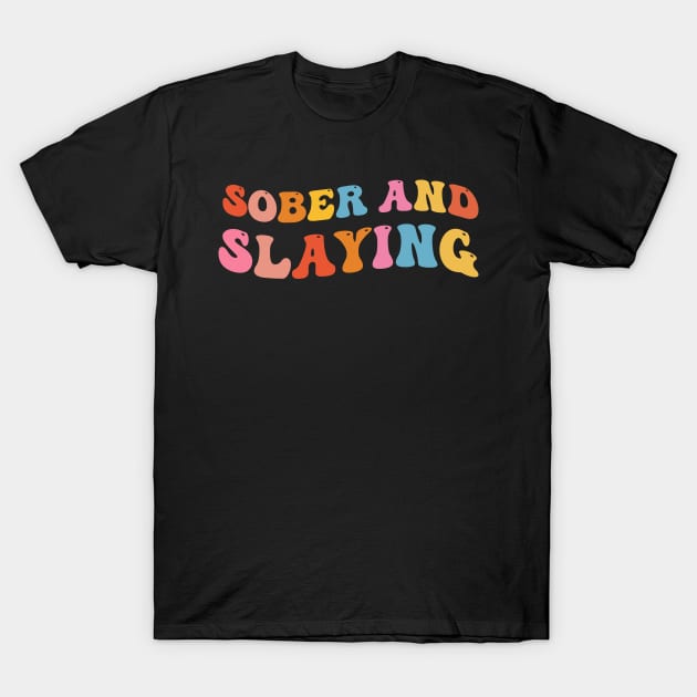Sober and Slaying funny alcohol fighter T-Shirt by TheDesignDepot